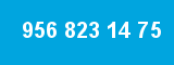 956 823 14 75 956 823 14 75